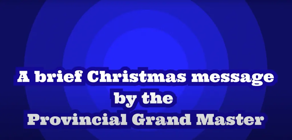 A brief Christmas Message from the Provincial Grand Master thumb